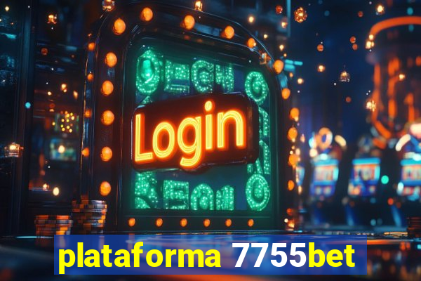 plataforma 7755bet